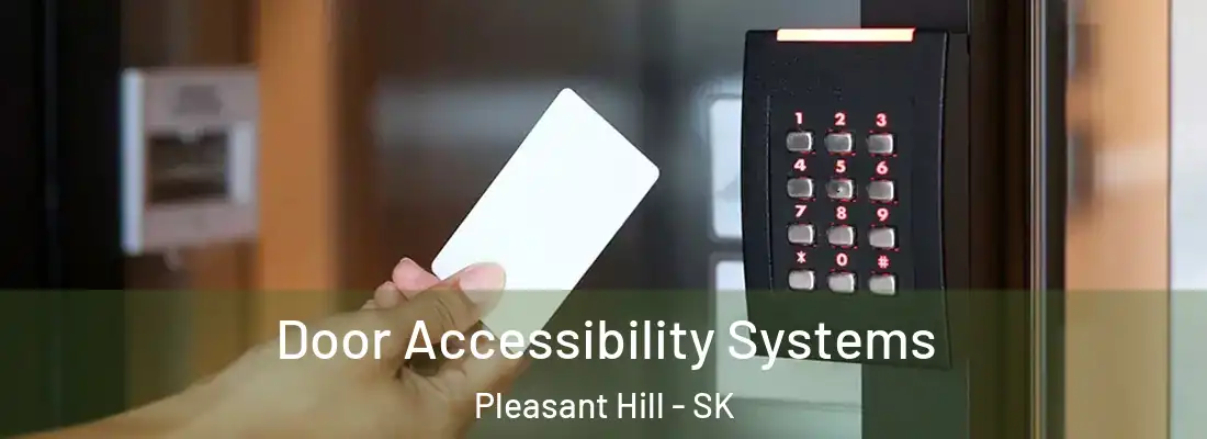  Door Accessibility Systems Pleasant Hill - SK