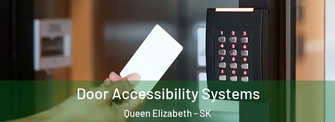  Door Accessibility Systems Queen Elizabeth - SK