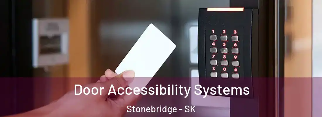  Door Accessibility Systems Stonebridge - SK