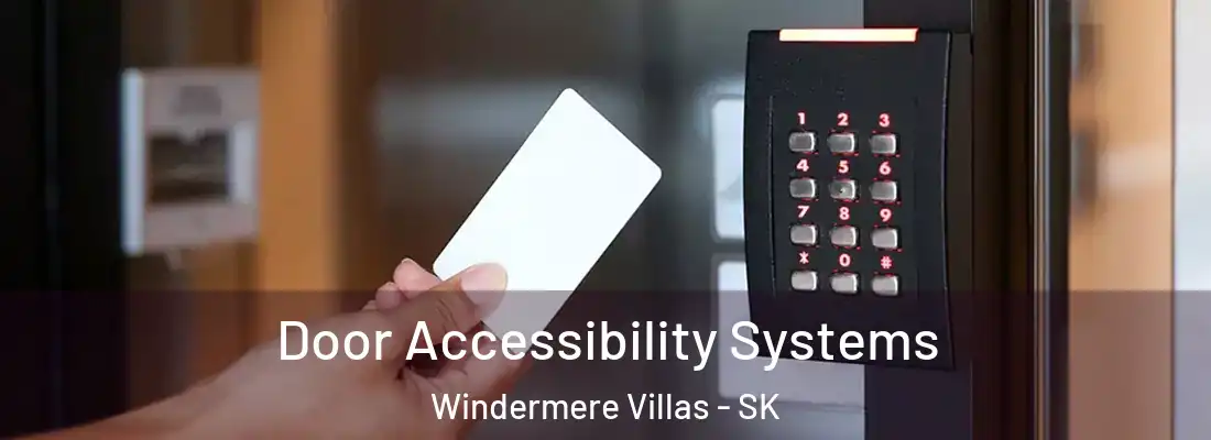  Door Accessibility Systems Windermere Villas - SK