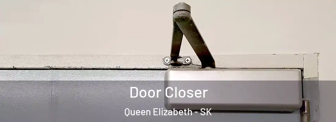  Door Closer Queen Elizabeth - SK