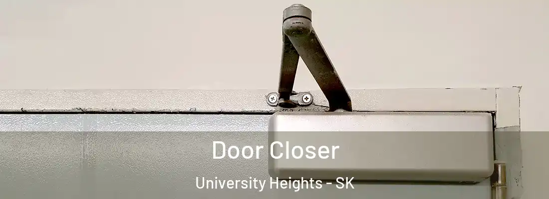  Door Closer University Heights - SK