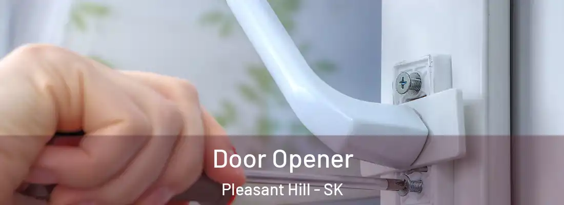  Door Opener Pleasant Hill - SK