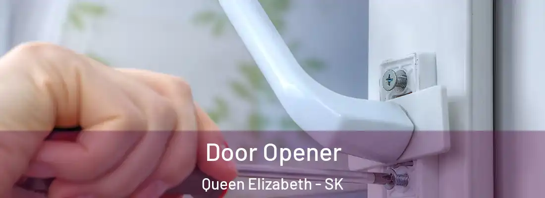  Door Opener Queen Elizabeth - SK