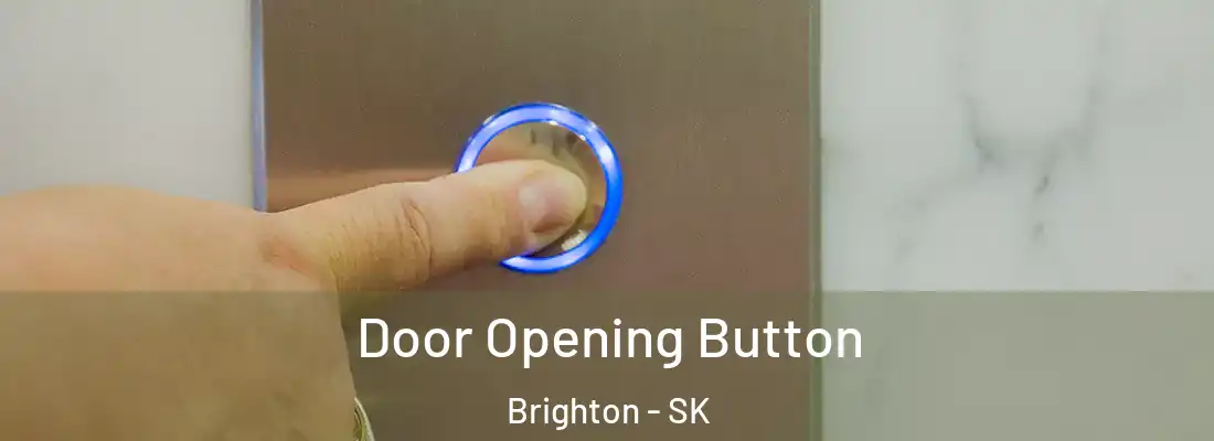  Door Opening Button Brighton - SK