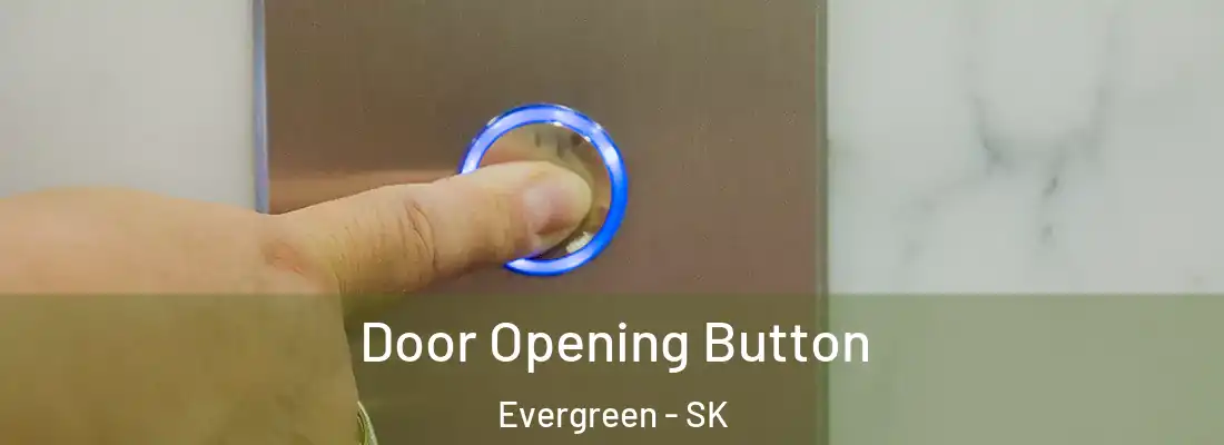  Door Opening Button Evergreen - SK