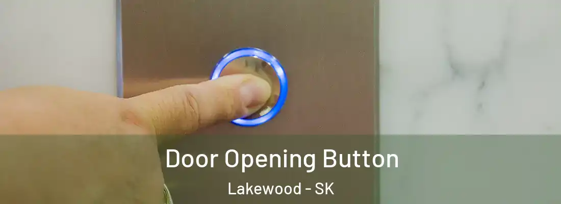  Door Opening Button Lakewood - SK