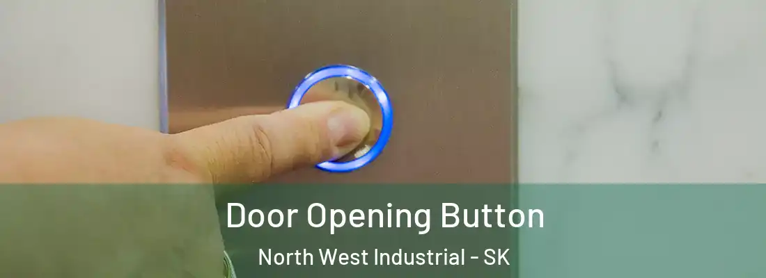  Door Opening Button North West Industrial - SK