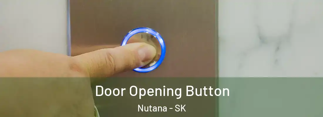  Door Opening Button Nutana - SK