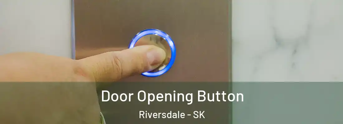 Door Opening Button Riversdale - SK