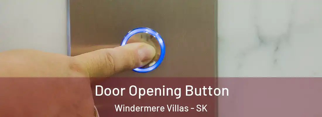  Door Opening Button Windermere Villas - SK