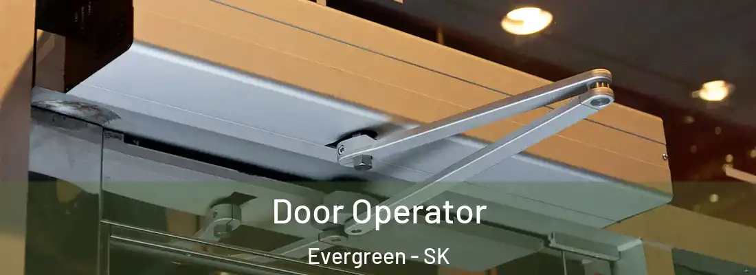  Door Operator Evergreen - SK