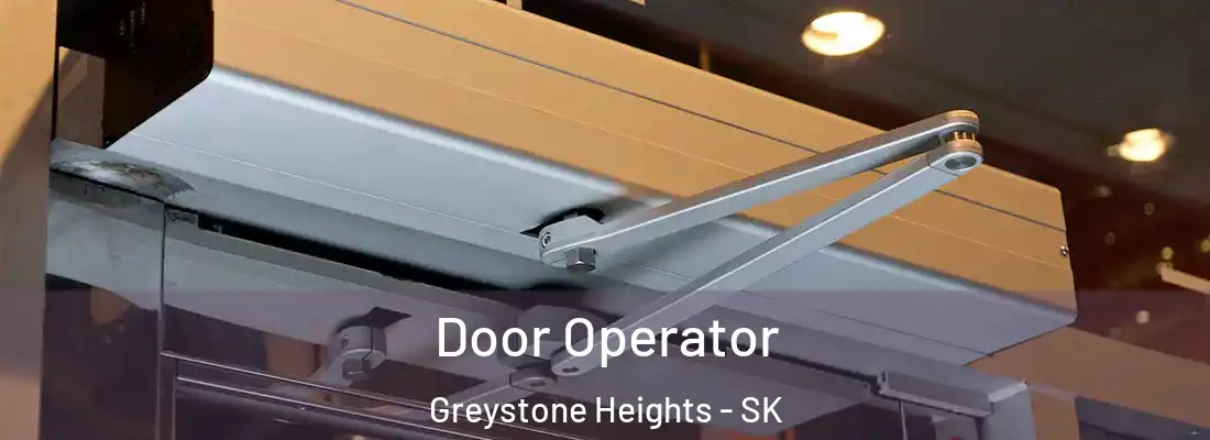  Door Operator Greystone Heights - SK
