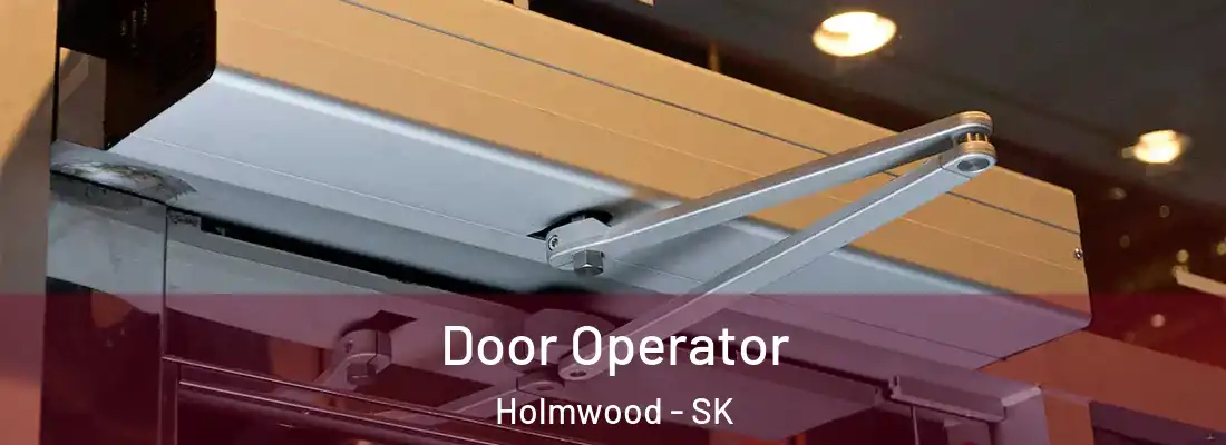  Door Operator Holmwood - SK