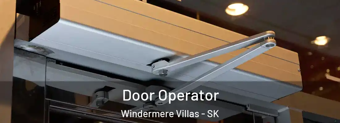  Door Operator Windermere Villas - SK