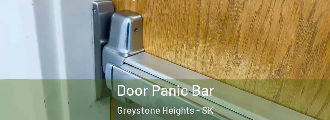  Door Panic Bar Greystone Heights - SK