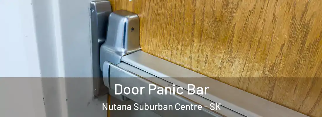  Door Panic Bar Nutana Suburban Centre - SK