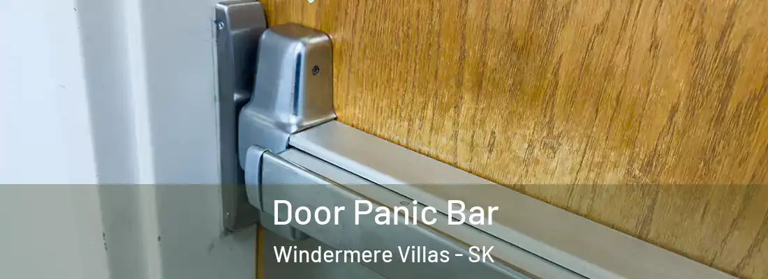  Door Panic Bar Windermere Villas - SK
