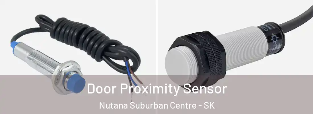  Door Proximity Sensor Nutana Suburban Centre - SK
