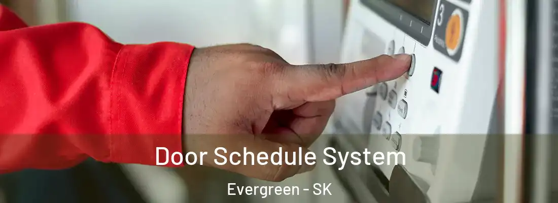  Door Schedule System Evergreen - SK