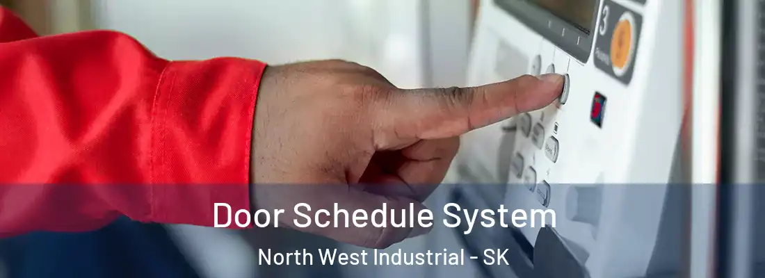  Door Schedule System North West Industrial - SK