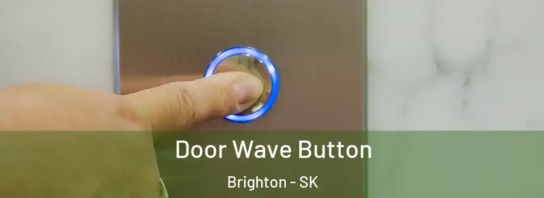  Door Wave Button Brighton - SK