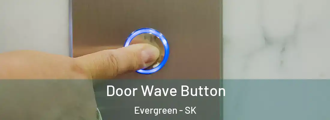  Door Wave Button Evergreen - SK
