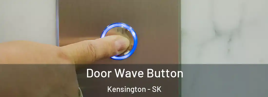  Door Wave Button Kensington - SK