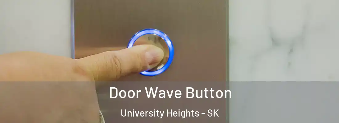  Door Wave Button University Heights - SK