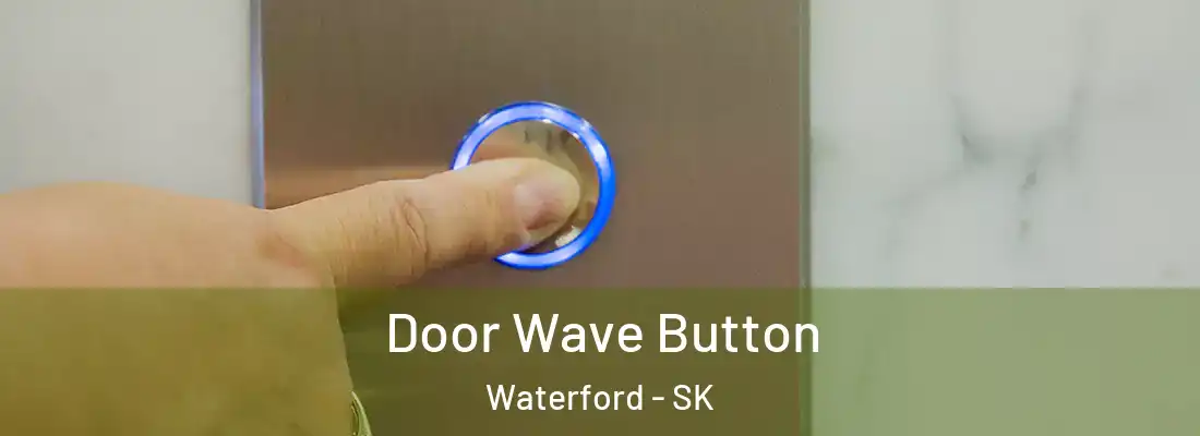  Door Wave Button Waterford - SK