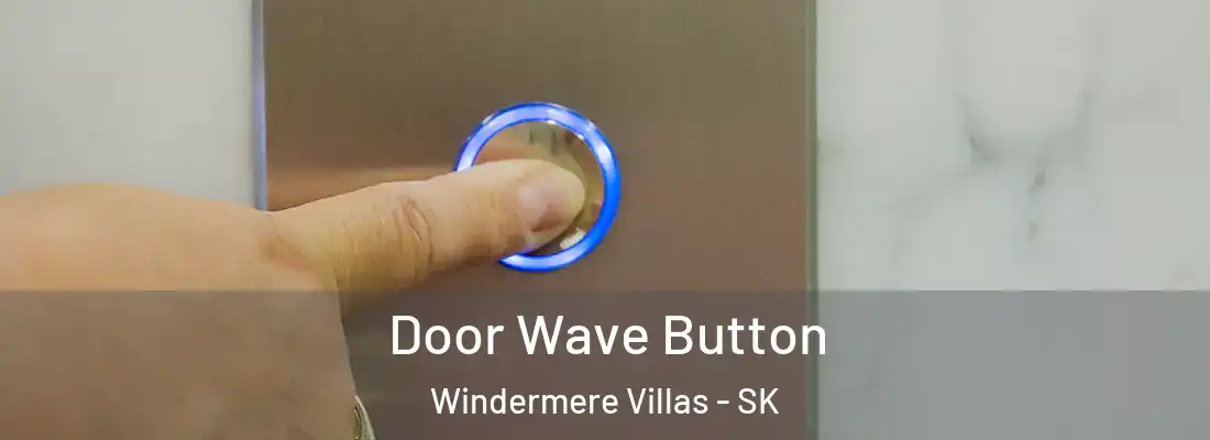  Door Wave Button Windermere Villas - SK