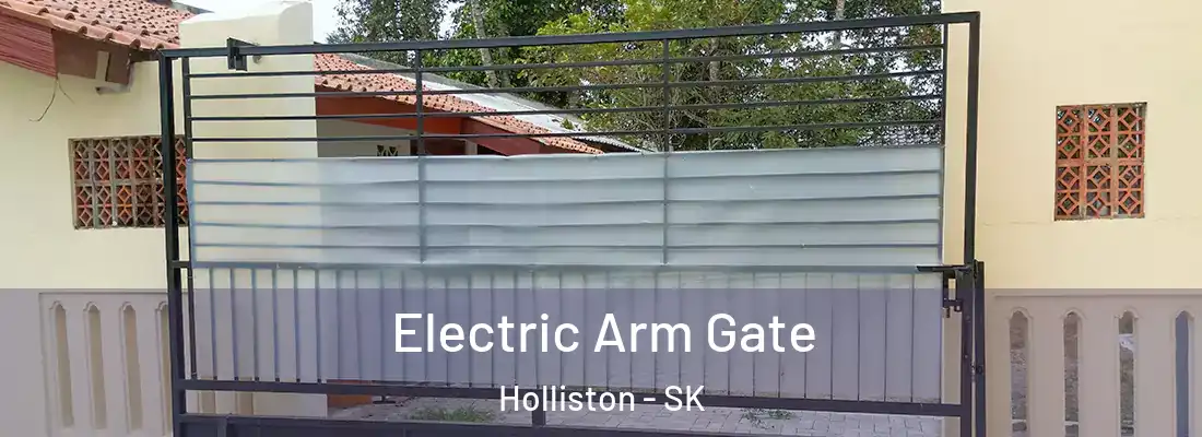  Electric Arm Gate Holliston - SK