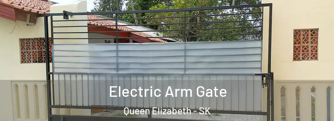  Electric Arm Gate Queen Elizabeth - SK