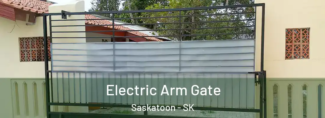  Electric Arm Gate Saskatoon - SK