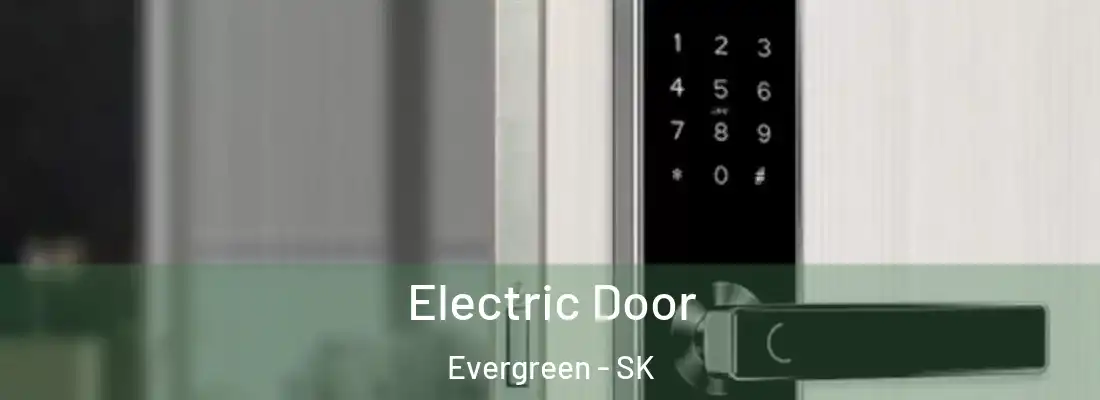  Electric Door Evergreen - SK