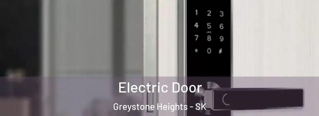  Electric Door Greystone Heights - SK