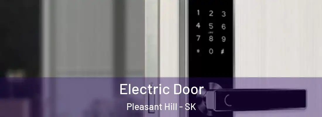  Electric Door Pleasant Hill - SK