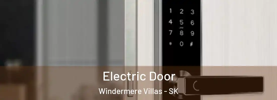  Electric Door Windermere Villas - SK