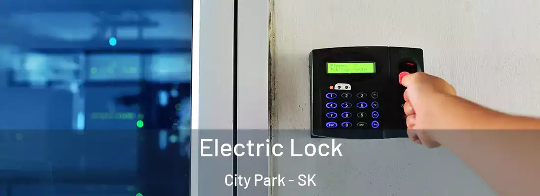  Electric Lock City Park - SK