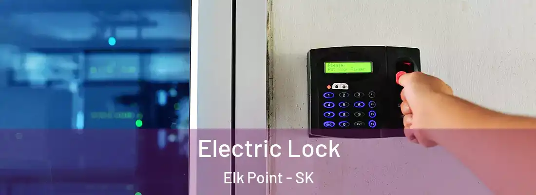  Electric Lock Elk Point - SK