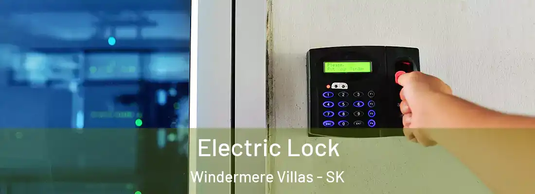  Electric Lock Windermere Villas - SK