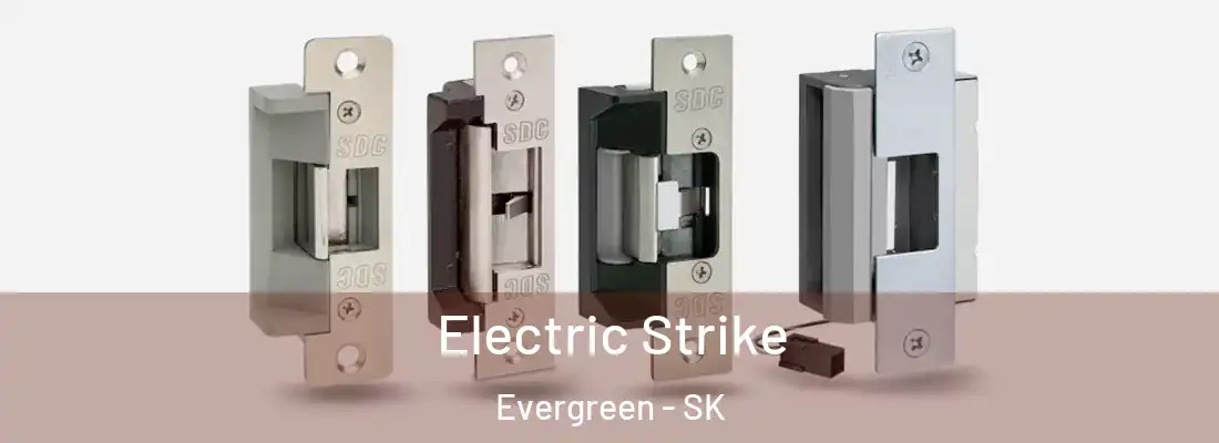  Electric Strike Evergreen - SK