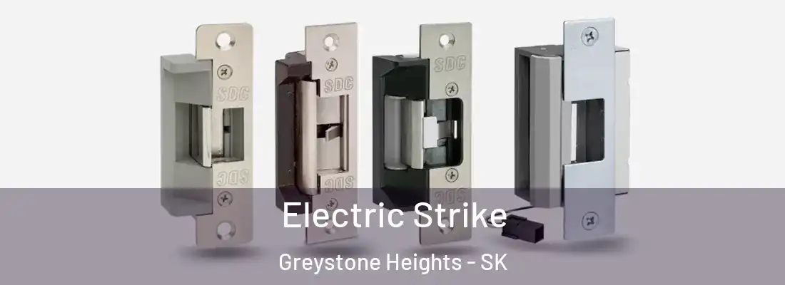  Electric Strike Greystone Heights - SK