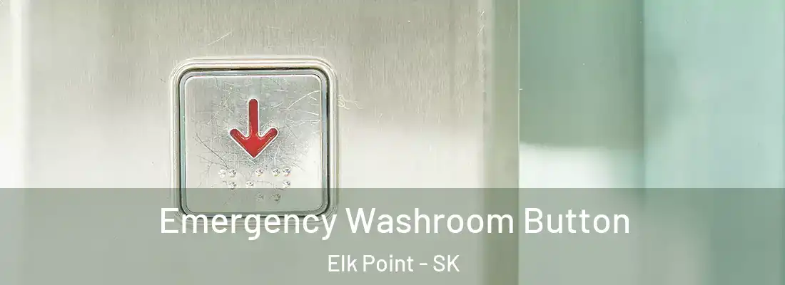  Emergency Washroom Button Elk Point - SK