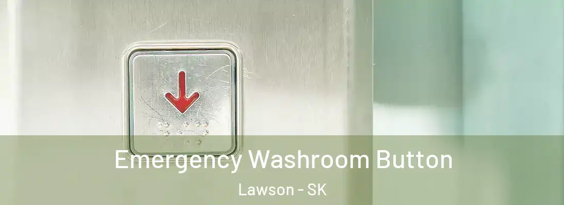  Emergency Washroom Button Lawson - SK