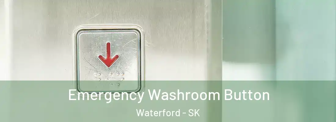  Emergency Washroom Button Waterford - SK