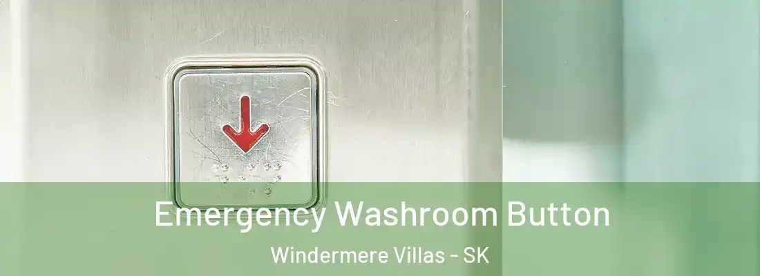  Emergency Washroom Button Windermere Villas - SK
