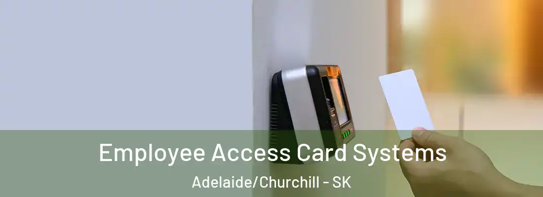  Employee Access Card Systems Adelaide/Churchill - SK