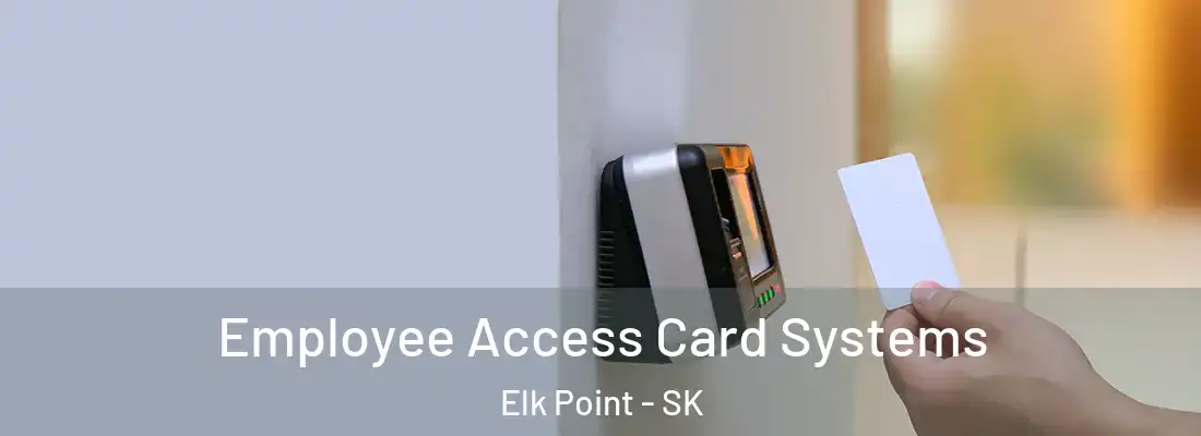  Employee Access Card Systems Elk Point - SK