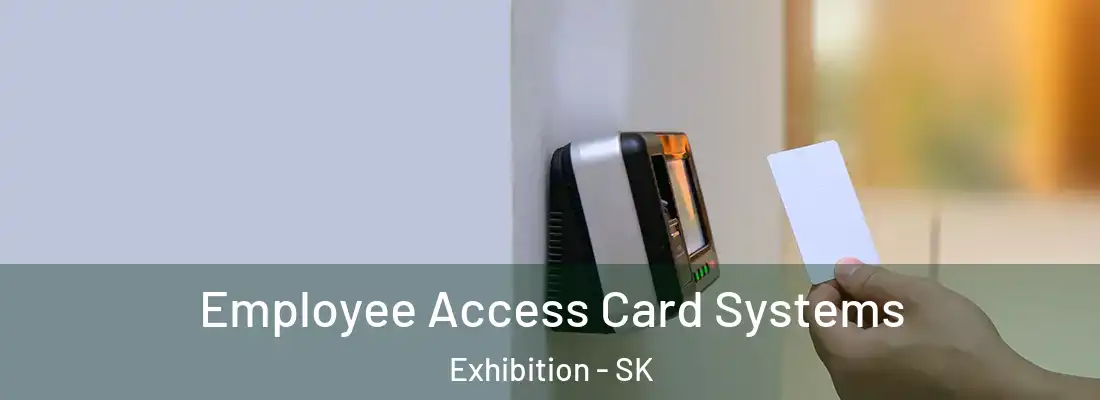  Employee Access Card Systems Exhibition - SK